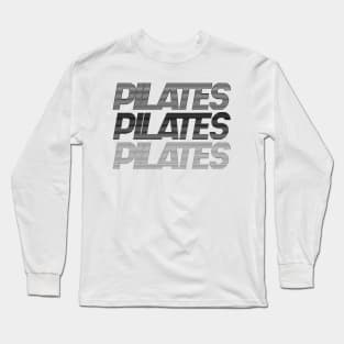 Pilates Addict - Pilates Lover - Pilates Typography Long Sleeve T-Shirt